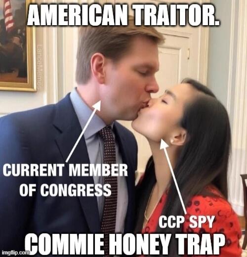 AMERICAN TRAITOR. CURRENT MEMBER OF CONGRESS CCP SPY COMMIE HONEY TRAP