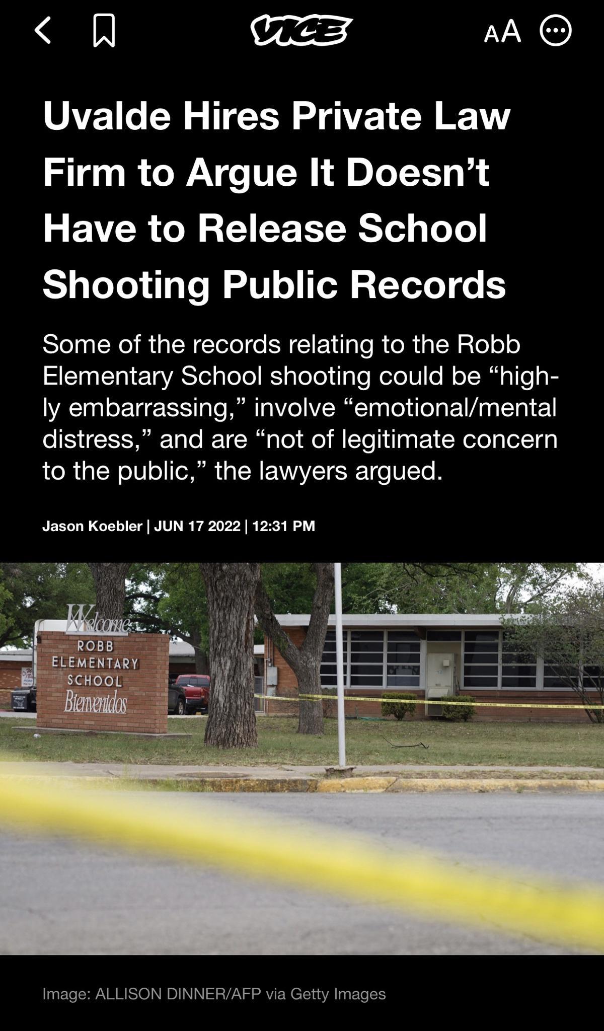 N VICES AA AVE o 0 o RN M GV L CR R Firm to Argue It Doesnt 2 EE AV o W 1 EE TR T ol g Lo o Y gleTo dlg Yol U o T 2TeTo o 5 Some of the records relating to the Robb Elementary School shooting could be high ly embarrassing involve emotionalmental distress and are not of legitimate concern o i aN o1U o Tl g TSN EEXAVITESIT 0 CTo Jason Koebler JUN 17 2022 1231 PM ROBB MENTARY Image ALLISON DINNERAFP 