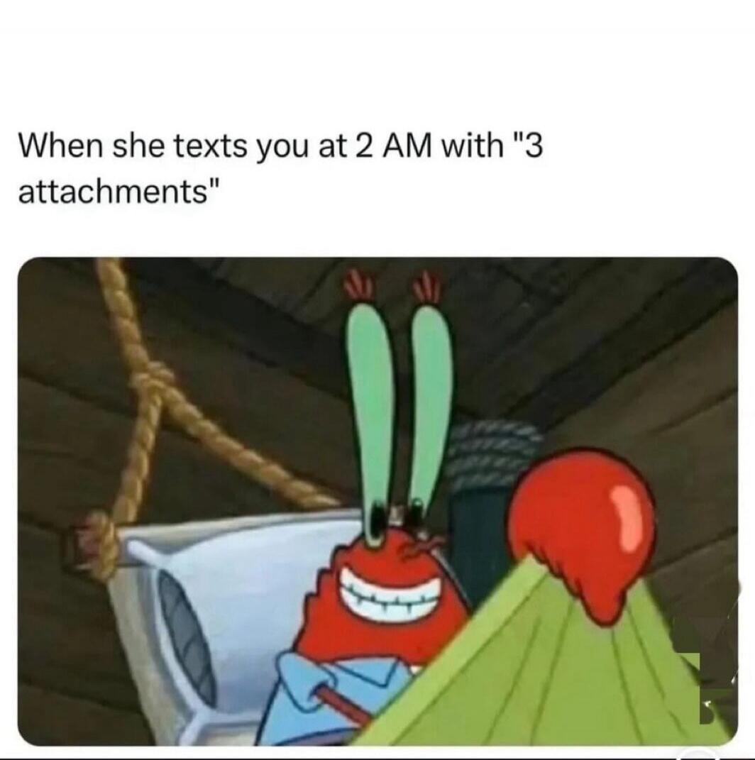When she texts you at 2 AM with 