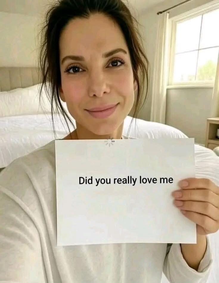 Did you really love me