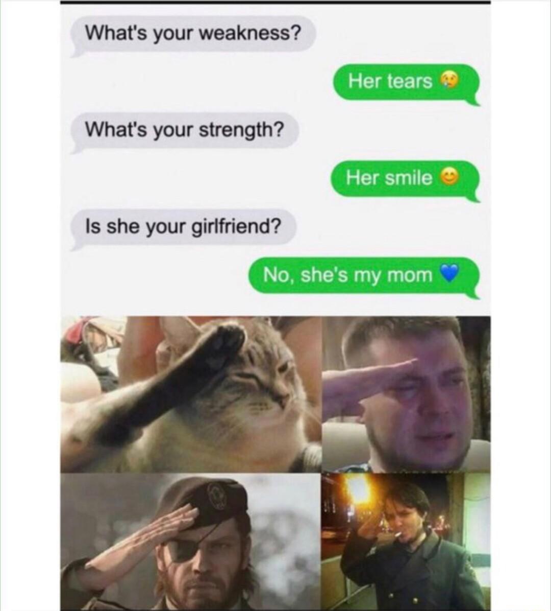 Whats your weakness Whats your strength Is she your girifriend