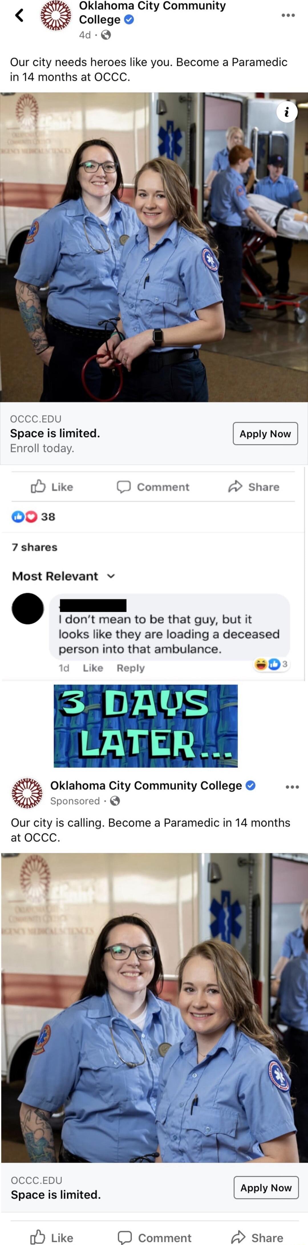 Oklahoma City Community College ad Q Our city needs heroes like you Become a Paramedic in 14 months at OCCC 0CCCEDU Space is limited Apply Now Enroll today Like comment A Share O 38 7 shares Most Relevant 1 dont mean to be that guy but it looks like they are loading a deceased person into that ambulance i Like Reply Oklahoma City Community College Sponsored Our city is calling Become a Paramedic i
