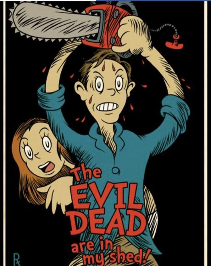 The EVIL DEAD are in my shed!