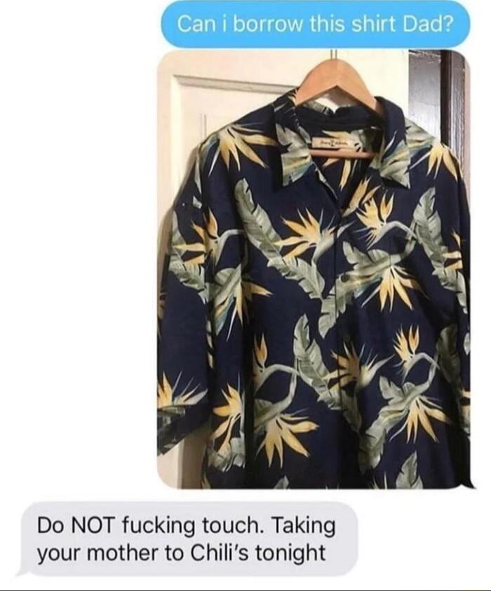 Do NOT fucking touch Taking your mother to Chilis tonight