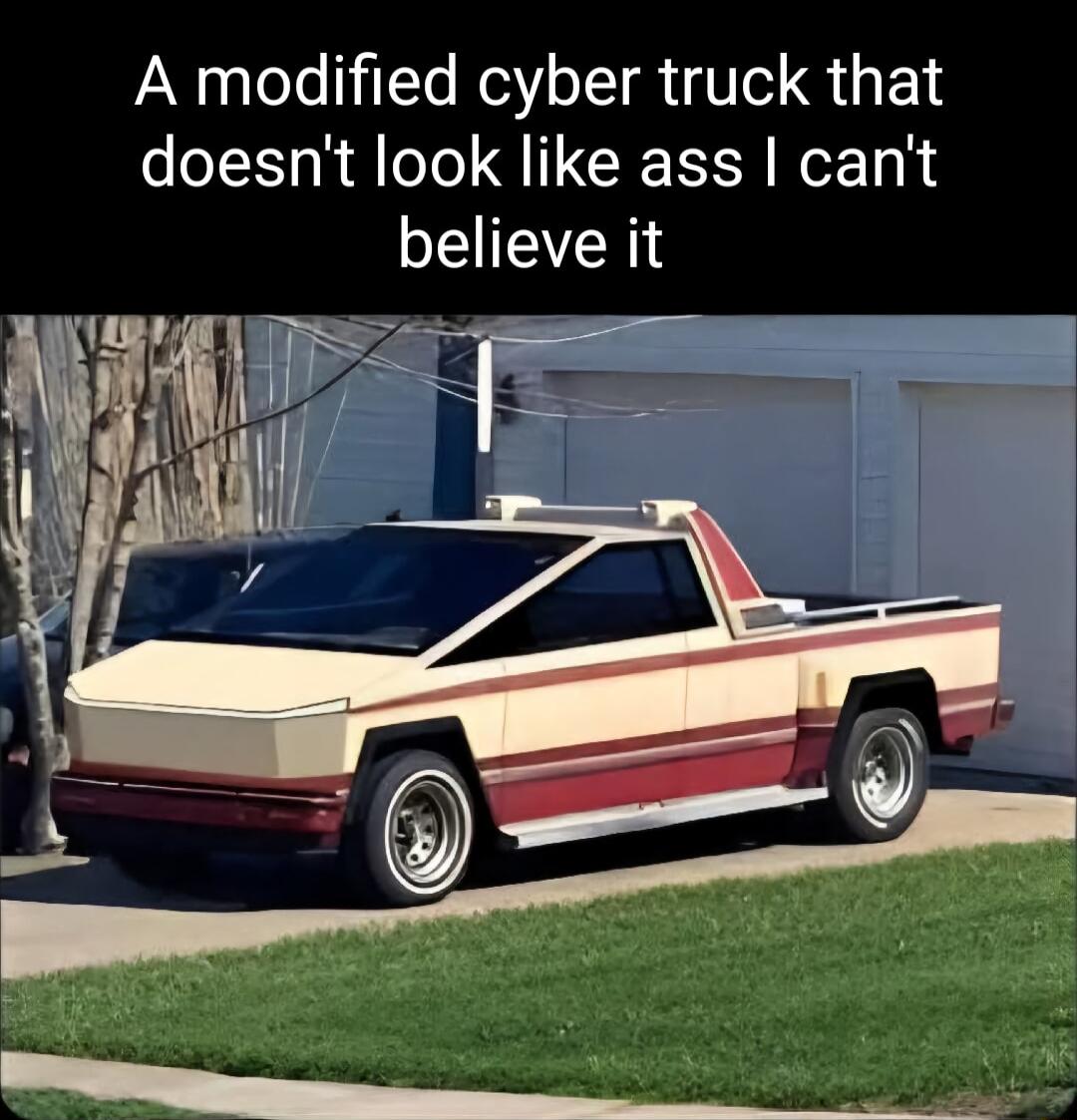 A modified cyber truck that doesnt look like ass cant believe it