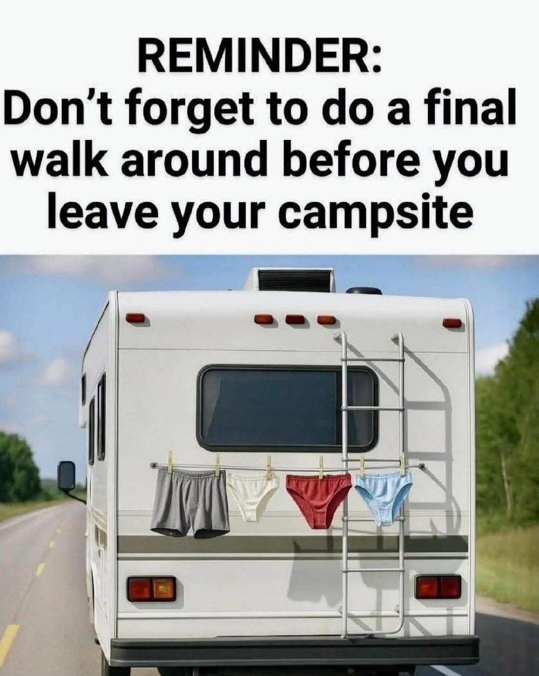 REMINDER: Don't forget to do a final walk around before you leave your campsite