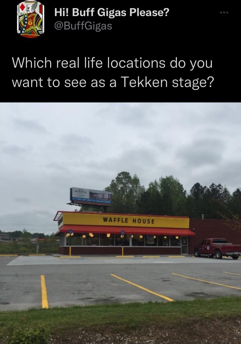 Fl Hil Buff Gigas Please Which real life locations do you want to see as a Tekken stage