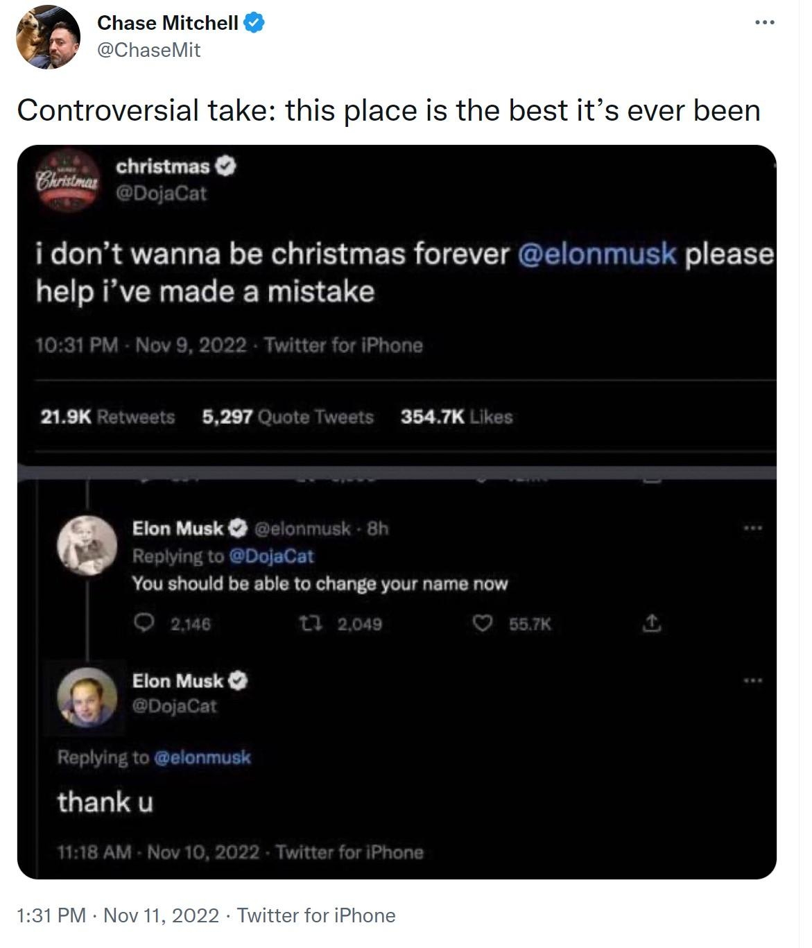 Chase Mitchell Controversial take this place is the best its ever b christmas CLRSVEL LR B G ERR G IEES help ive made a mistake Elon Musk You should be abla o change your name now Elon Musk