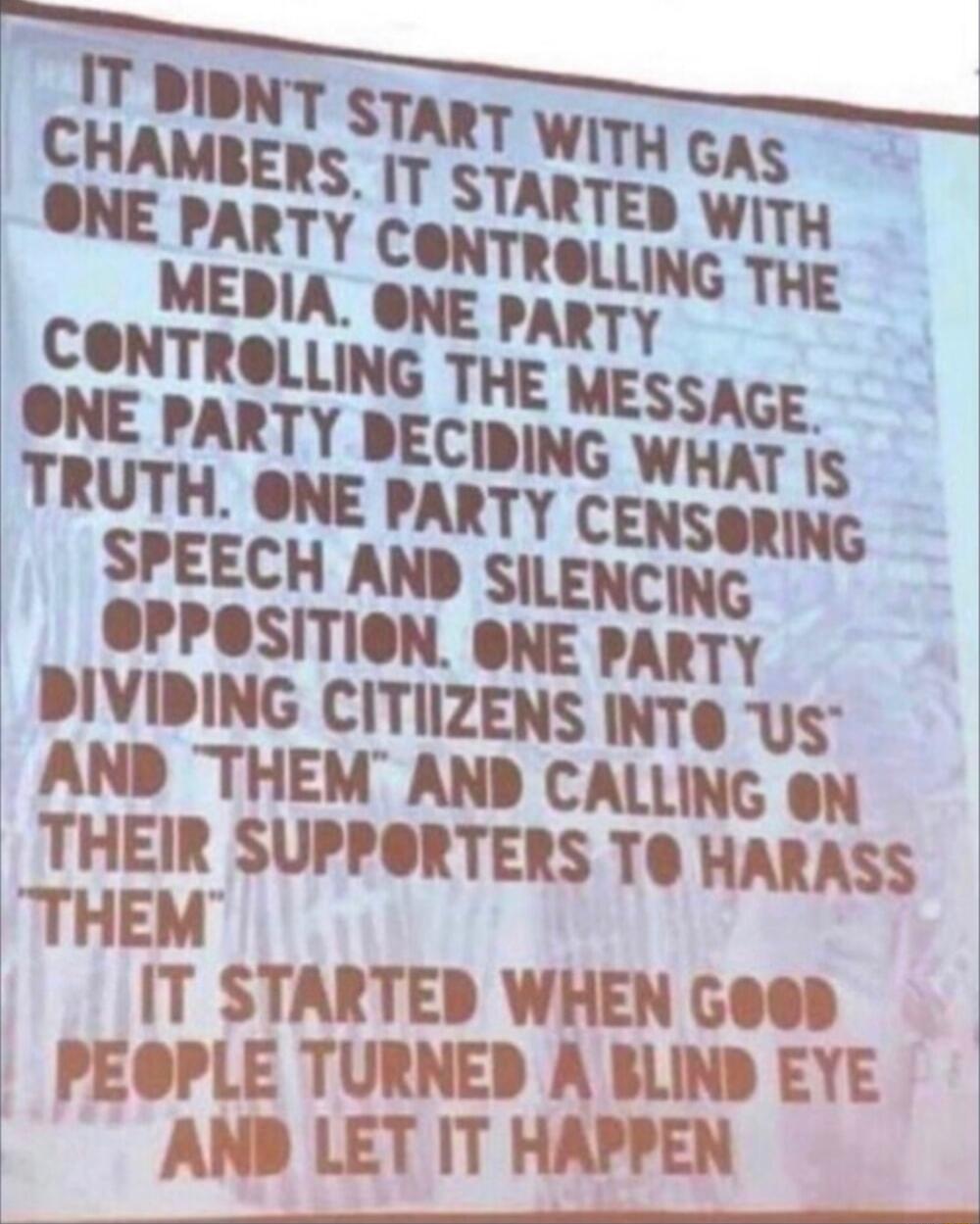 Si OPPOSITION ONE P A DIVIDING CITIZENS INT US AND THEM AND CALLING ON THEIR SUPPORTERS TO HARASS THEM IT STARTED WHEN Good PEOPLE TURNED A BLIND EYE AND LET IT HAPPEN