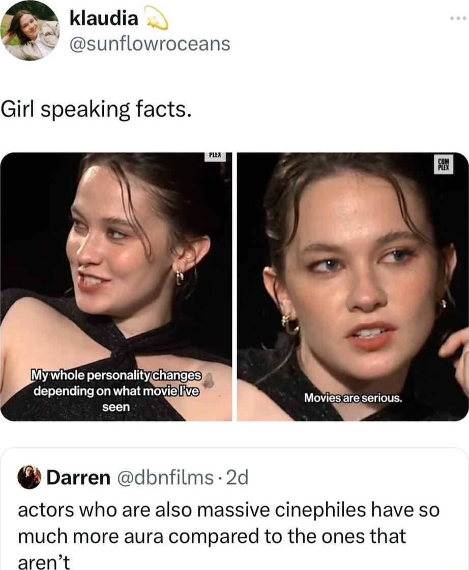 klaudia psunflowroceans Girl speaking facts Darren dbnfilms 2d actors who are also massive cinephiles have so much more aura compared to the ones that arent