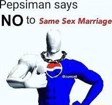 Pepsiman says NO tO Same Sex Marriage