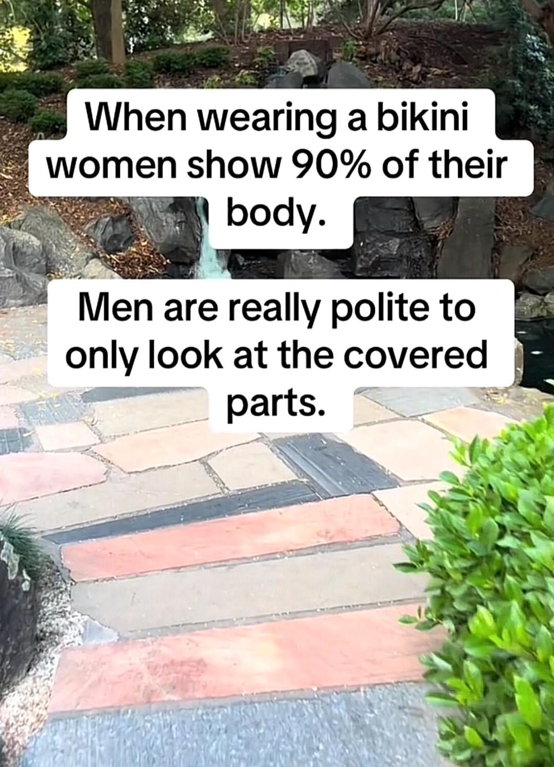 Men are really polite to only look at the covered g parts