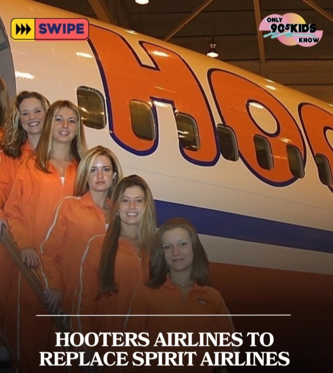 SWIPE ONLY 90S KIDS KNOW HOOTERS AIRLINES TO REPLACE SPIRIT AIRLINES
