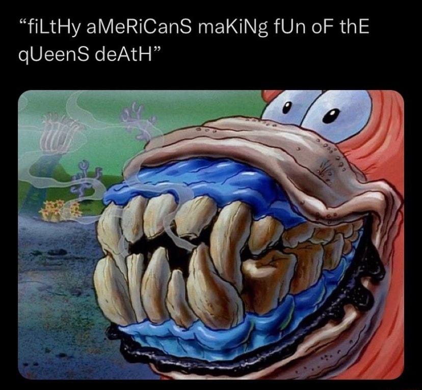 fiLtHy aMeRiCanS maKiNg fUn oF thE qUeenS deAtH