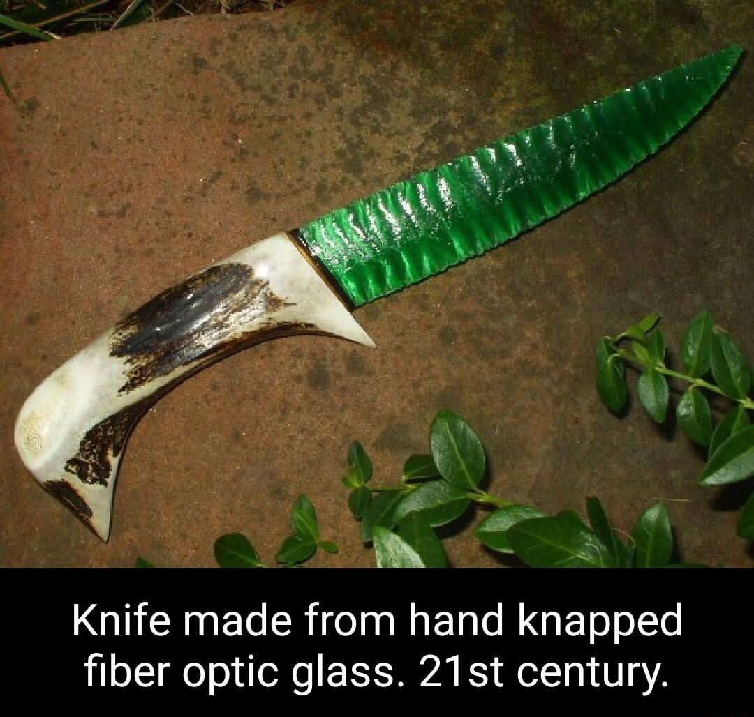 Knife made from hand knapped fiber optic glass 21st century