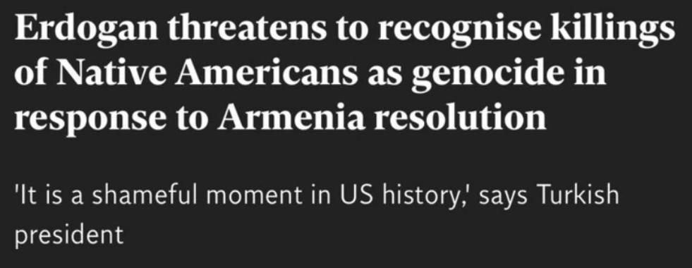 Erdogan threatens to recognise killings of Native Americans as genocide in response to Armenia resolution It is a shameful moment in US history says Turkish president