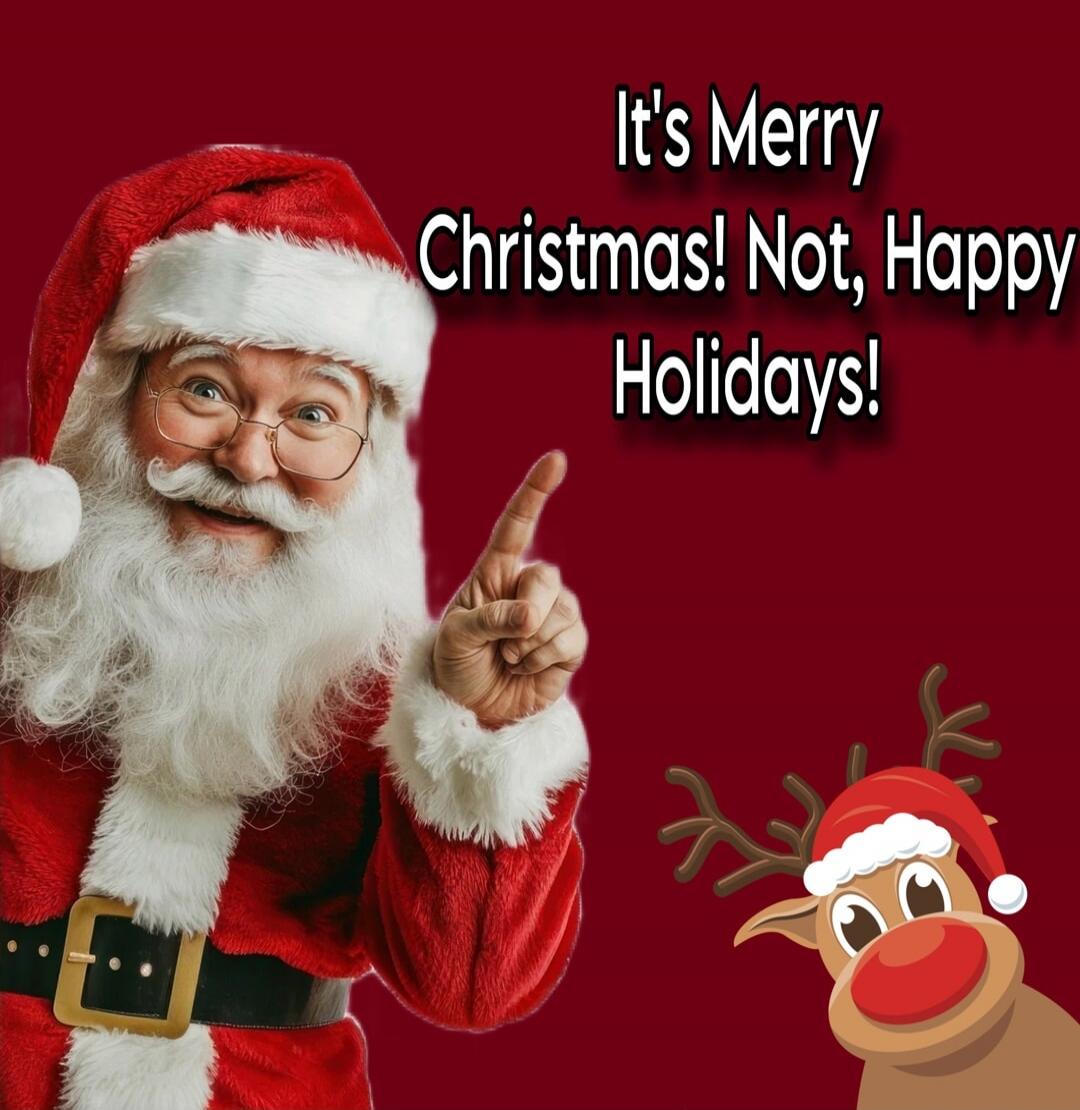 It's Merry Christmas! Not, Happy Holidays!