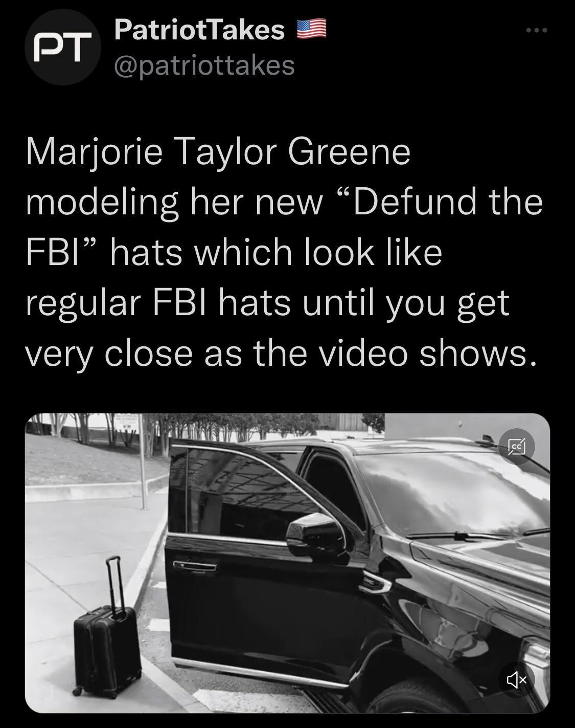 PT PatriotTakes IEIGIRELC Marjorie Taylor Greene modeling her new Defund the FBI hats which look like regular FBI hats until you get VRO IR IR d o ToRViTe To R s TeWVEH e