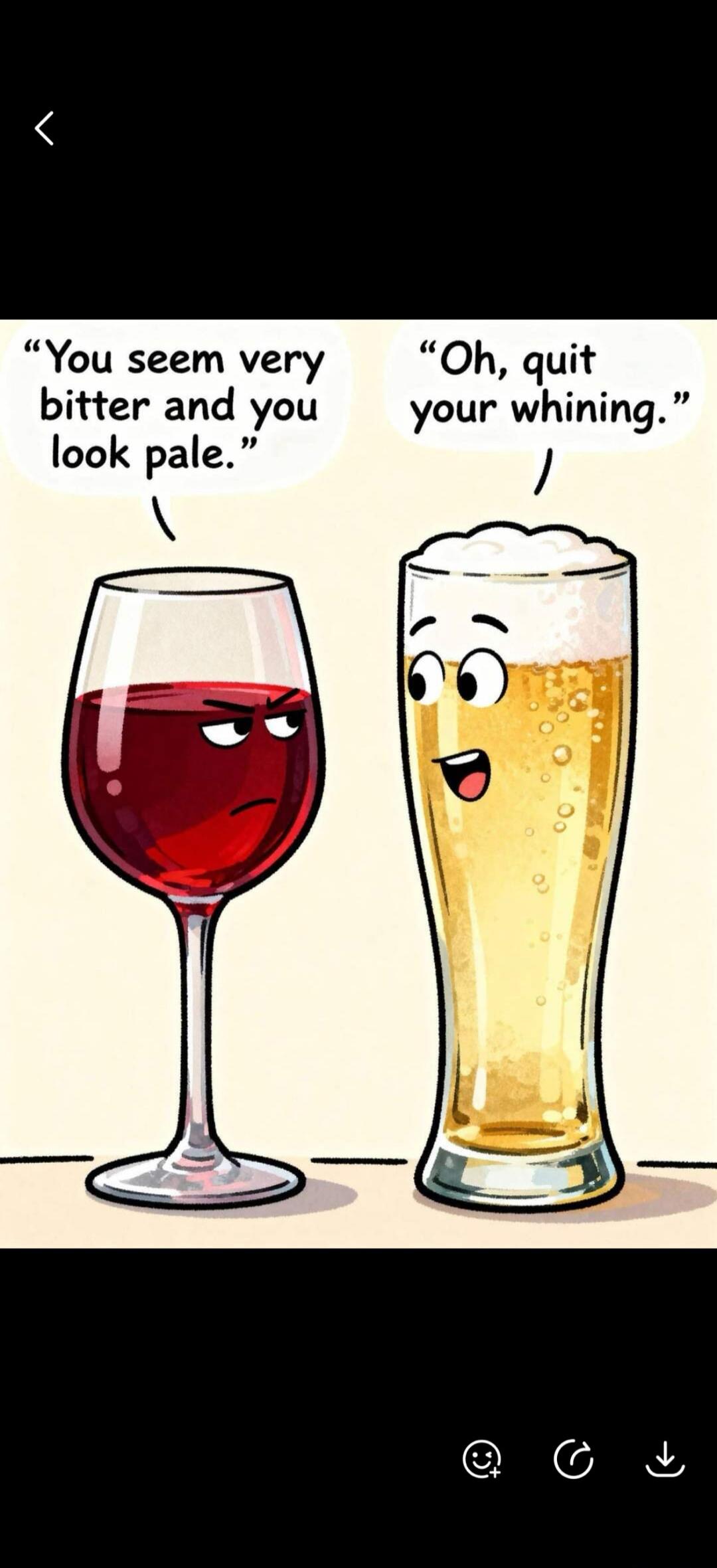 You seem very bitter and you look pale. Oh, quit your whining.