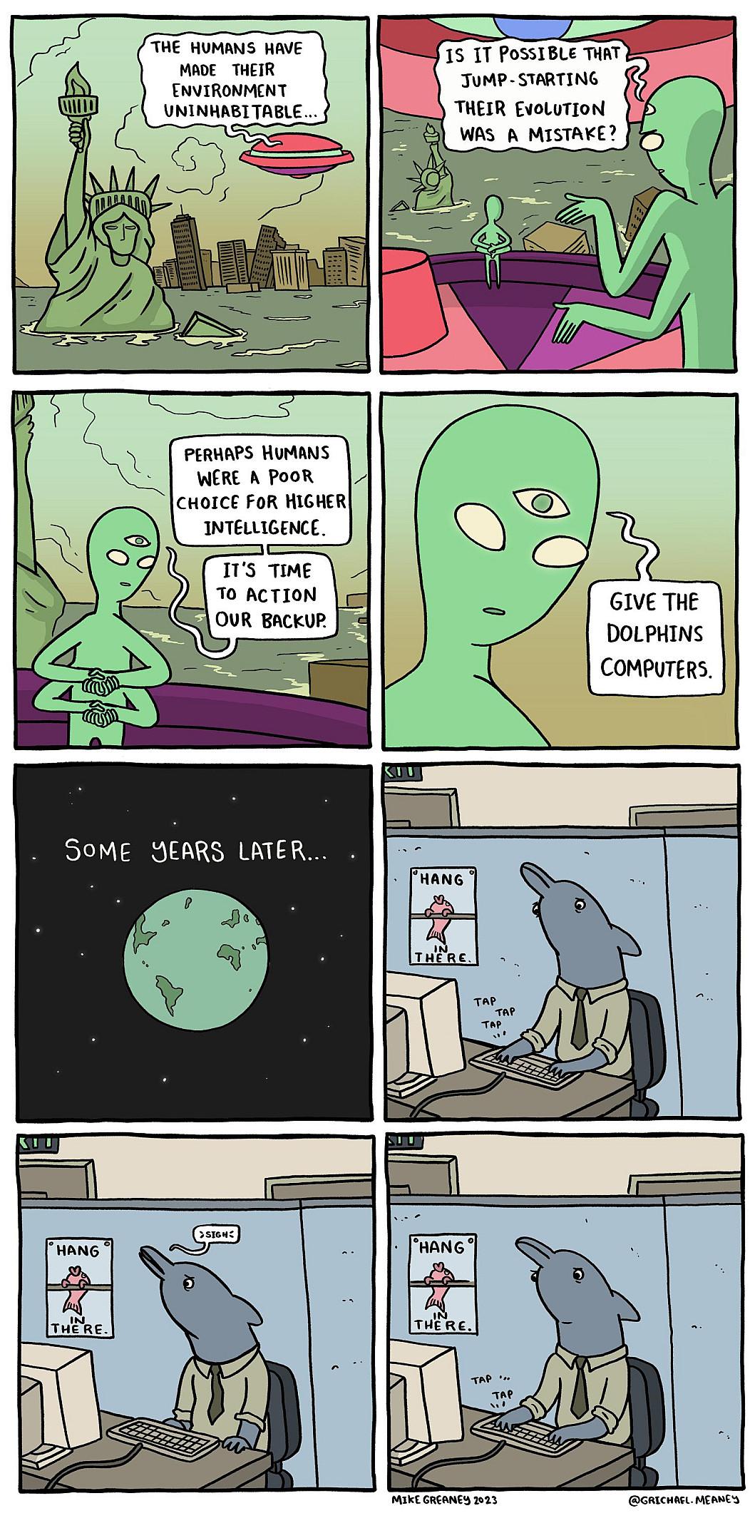 o e e Mo dmiroui UNINHRSITRBLE ST PossiBLe AT TuMp STARTING THEIR EvoLuTIoN WAS A MISTAYE ITS TIME 0 ACTION SOME YEARS LATER GIVE THE DOLPHINS COMPUTERS