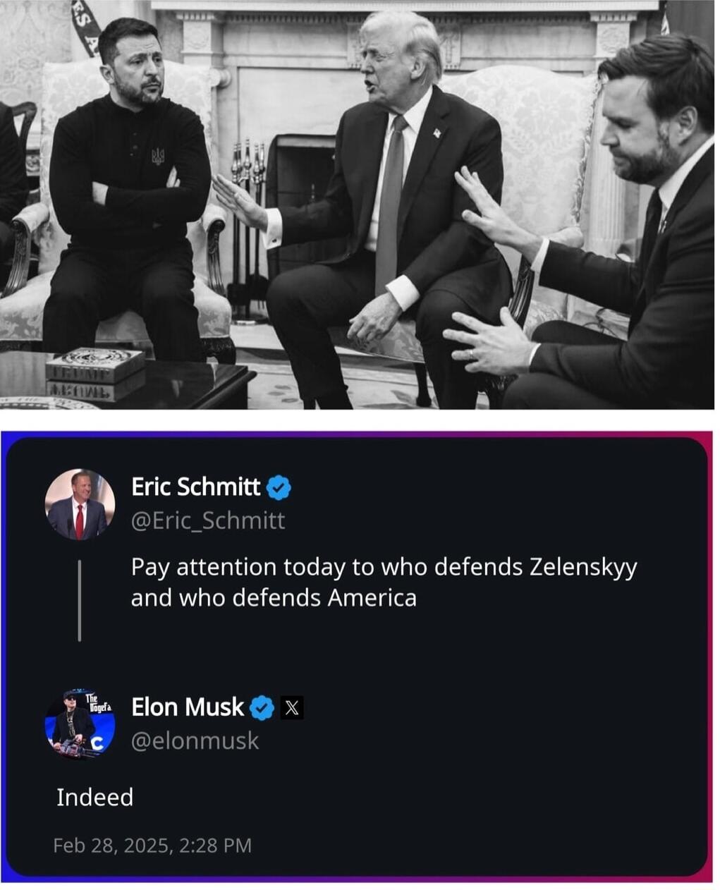 Eric Schmitt Pay attention today to who defends Zelenskyy and who defends America Elon Musk x e elonmu Indeed
