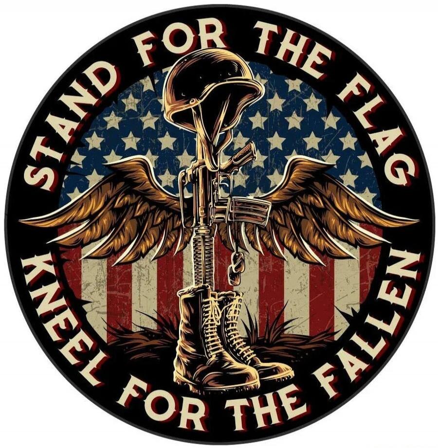 STAND FOR THE FLAG KNEEL FOR THE FALLEN