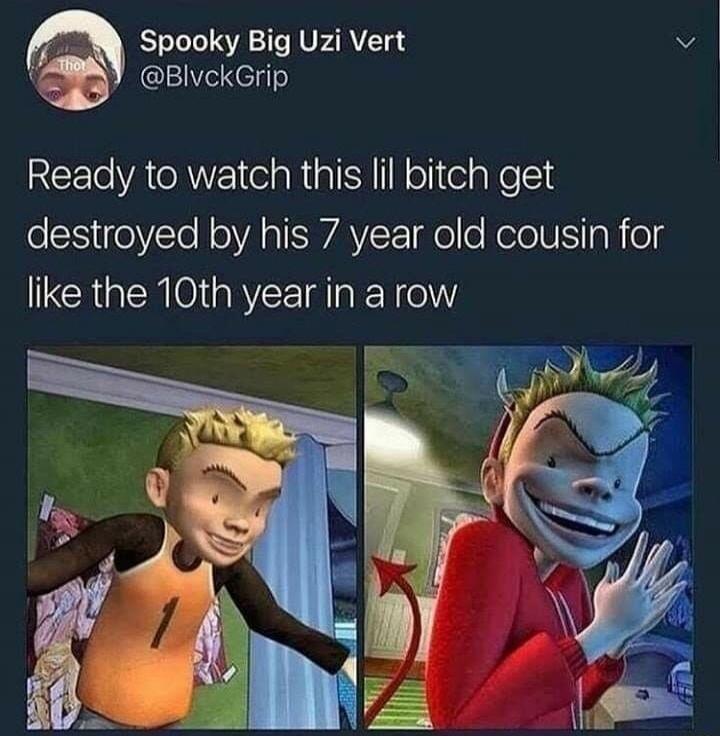 Ready to watch this lil bitch get destroyed by his 7 year old cousin for like the 10th year in a row