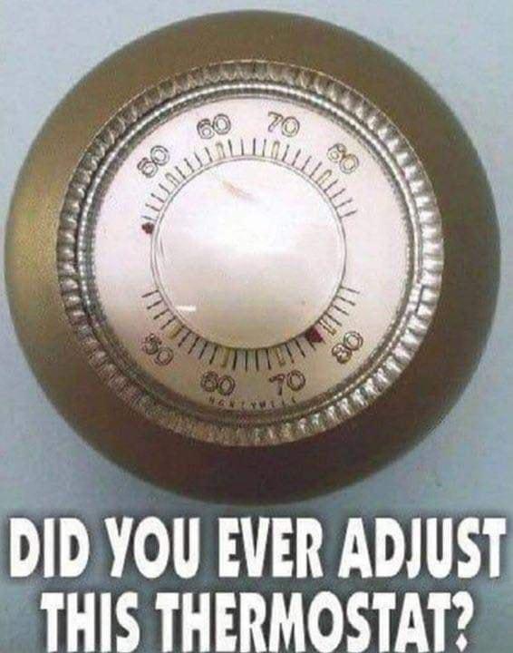 3 o e ot DID YOU EVER ADJUST THIS THERMOSTAT