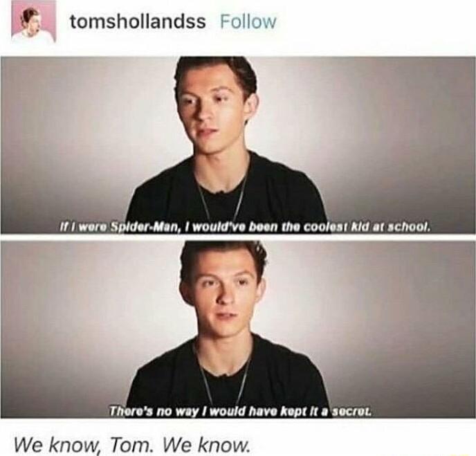 tomshollandss Follow Thorss no way I would have kept It Seciot We know Tom We know