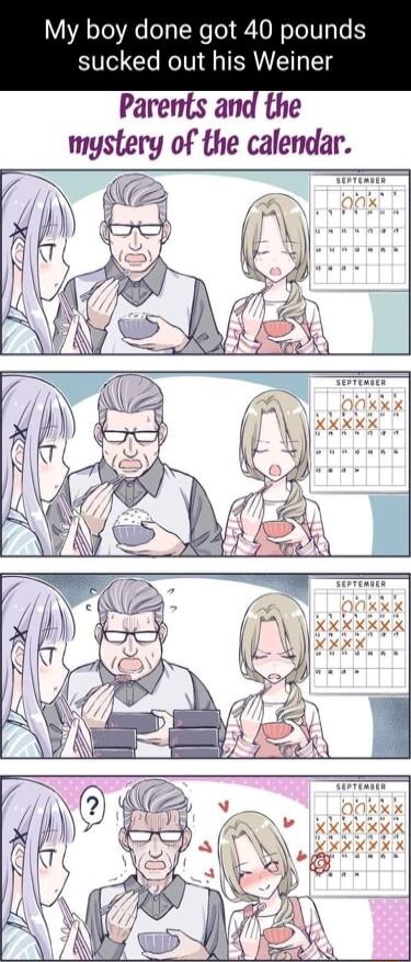 My boy done got 40 pounds sucked out his Weiner Parents and the mystery of the calendar M h b 1A e B sy