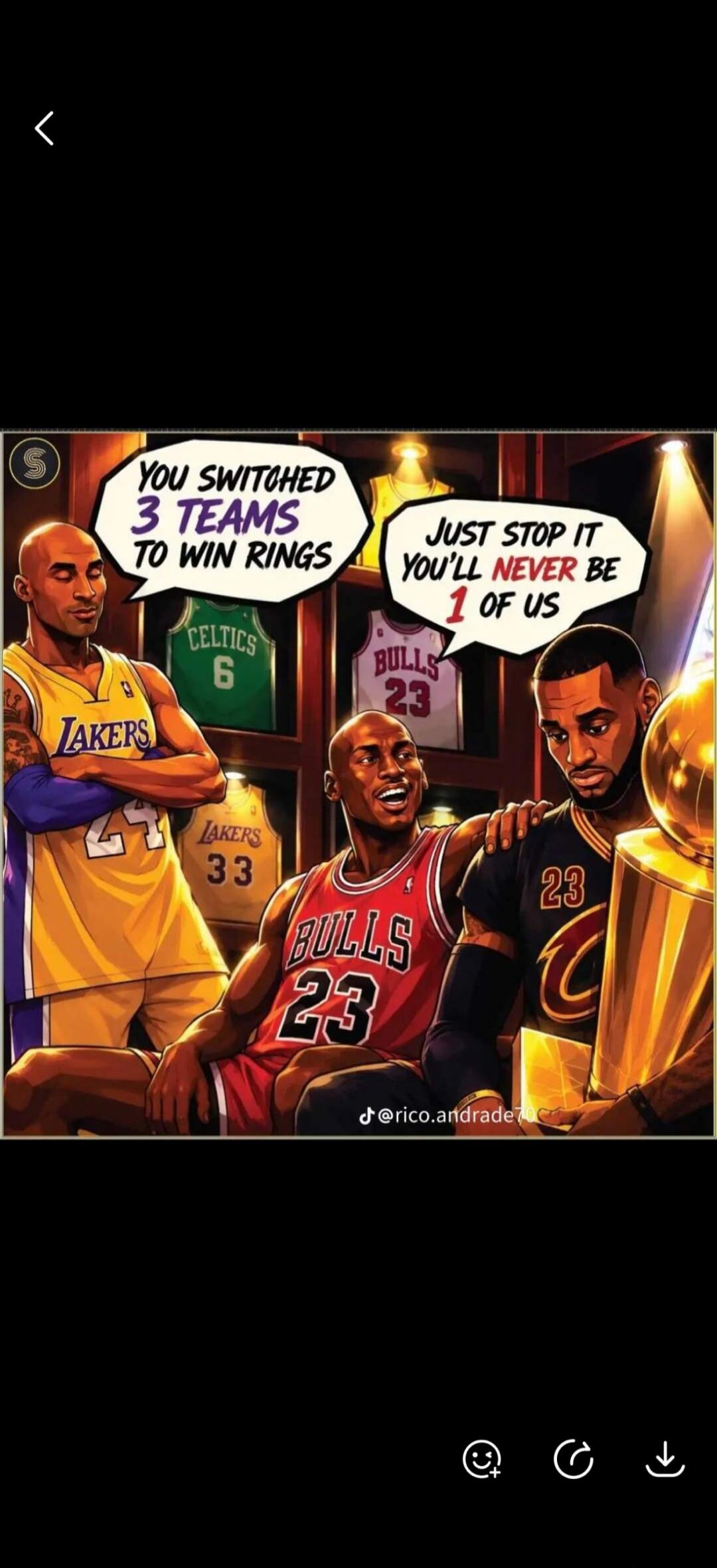 YOU SWITCHED 3 TEAMS TO WIN RINGS. JUST STOP IT YOU'LL NEVER BE 1 OF US.