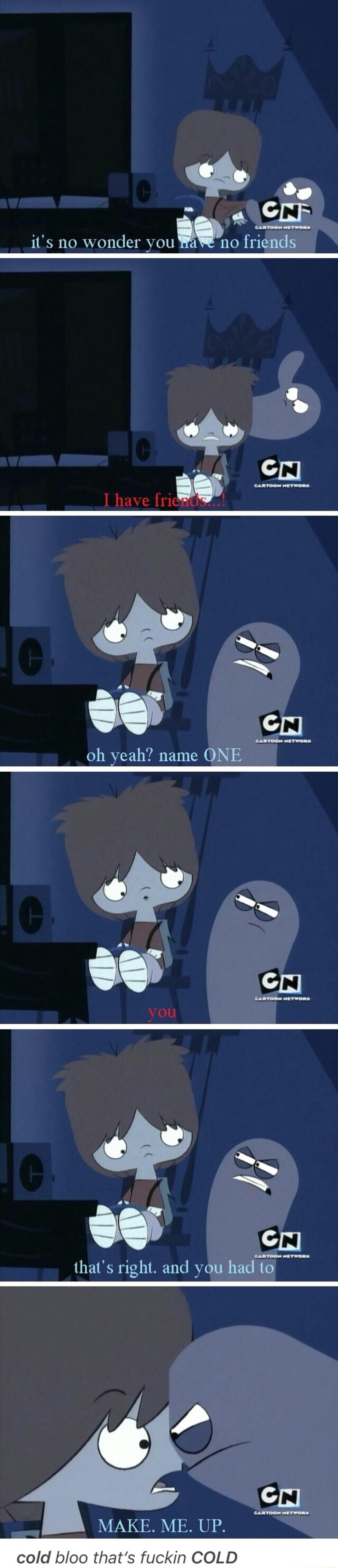 te Son alC its no wonder youo fri I have Imw thats right and y MAKE ME UP cold bloo thats fuckin COLD