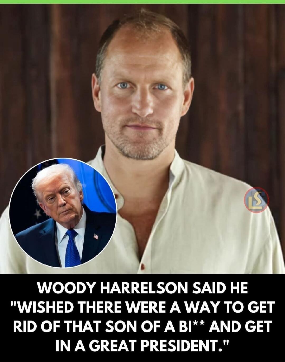 WOODY HARRELSON SAID HE 