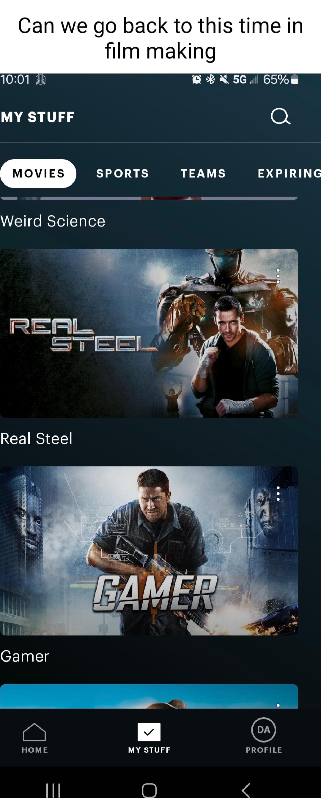 Can we go back to this time in film making 1001 40 CEEEEE MY STUFF Eldel TEAMS EXPIRING Weird Science Real Steel eEInlcls M 11