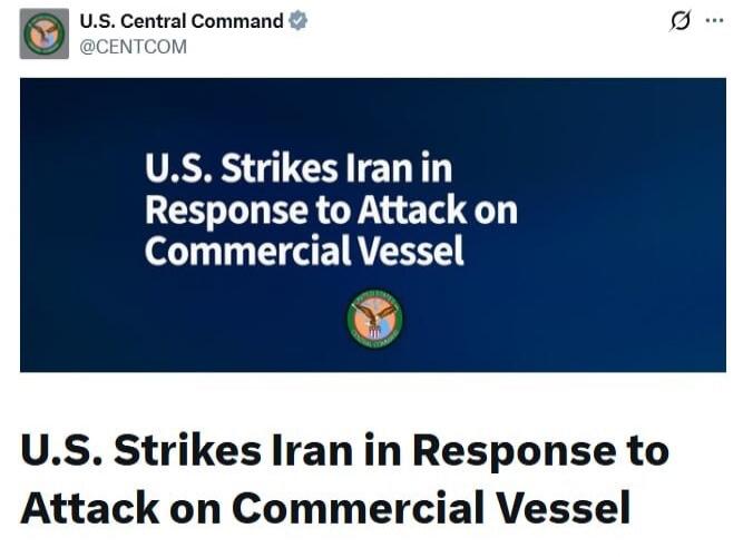 U.S. Central Command @CENTCOM. U.S. Strikes Iran in Response to Attack on Commercial Vessel.