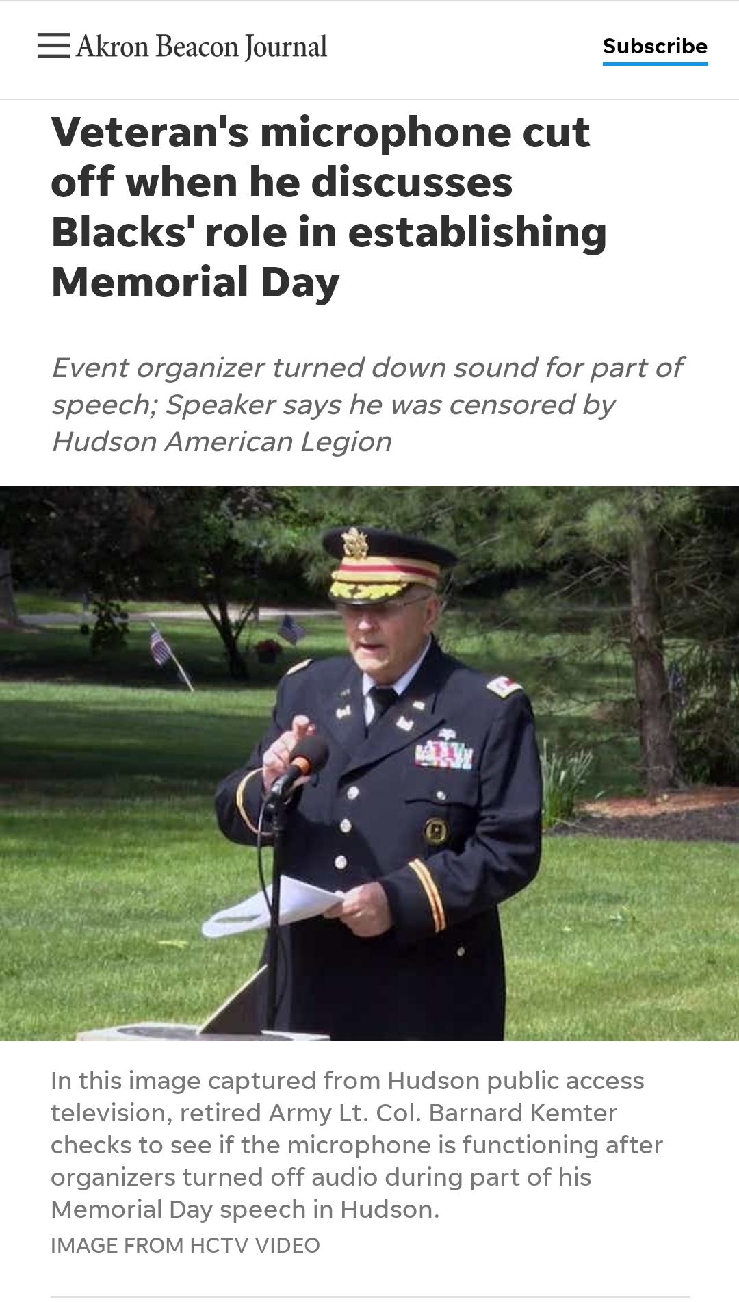 Akron Beacon Journal Subscribe Veterans microphone cut off when he discusses Blacks role in establishing Memorial Day Event organizer turned down sound for part of speech Speaker says he was censored by Hudson American Legion In this image captured from Hudson public access television retired Army Lt Col Barnard Kemter checks to see if the microphone is functioning after organizers turned off audi