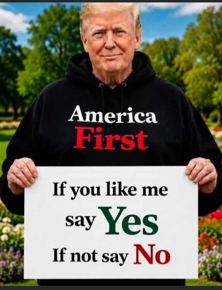 America First If you like me say Yes If not say No