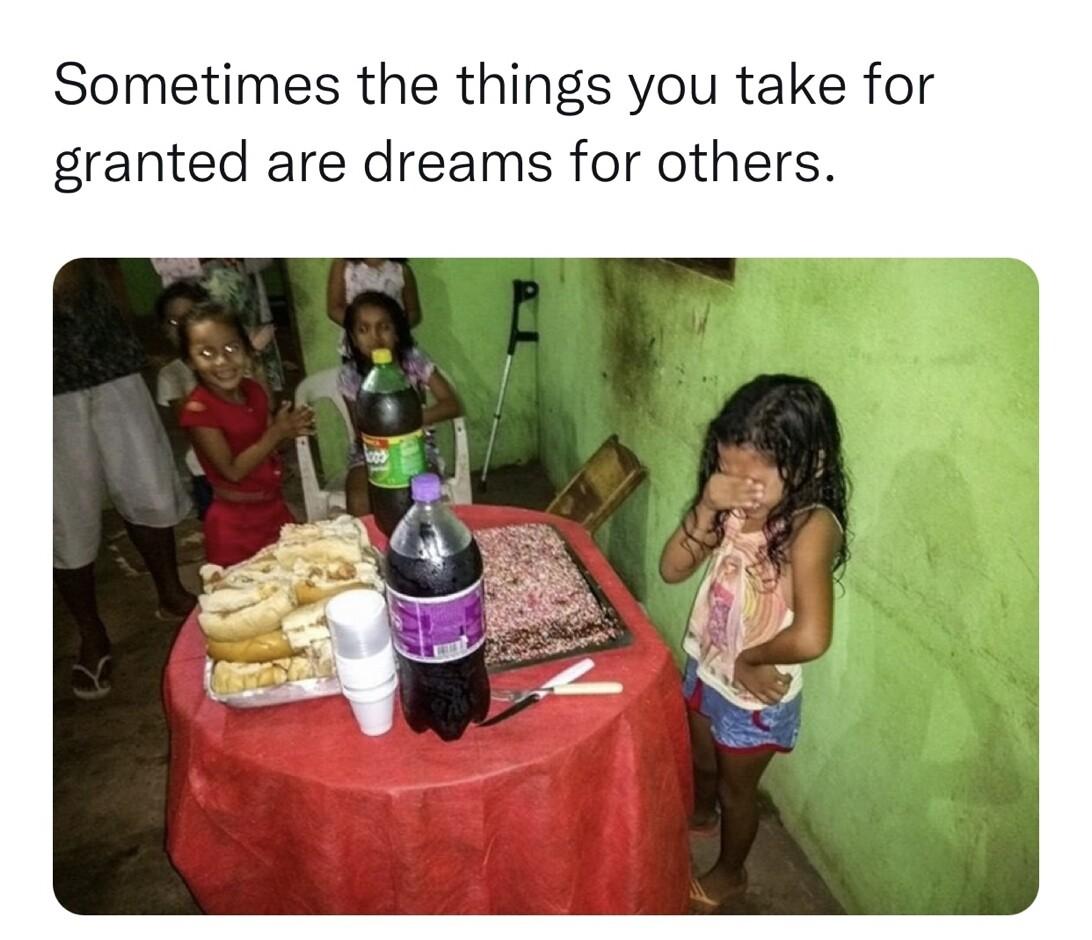 Sometimes the things you take for granted are dreams for others