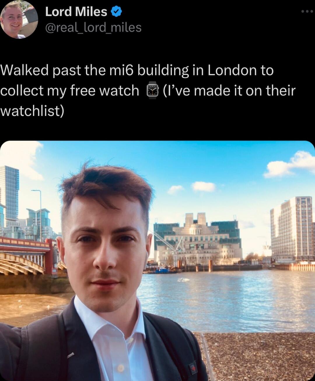 22 Lord Miles Walked past the mi6 building in London to collect my free watch Ive made it on their WEREI