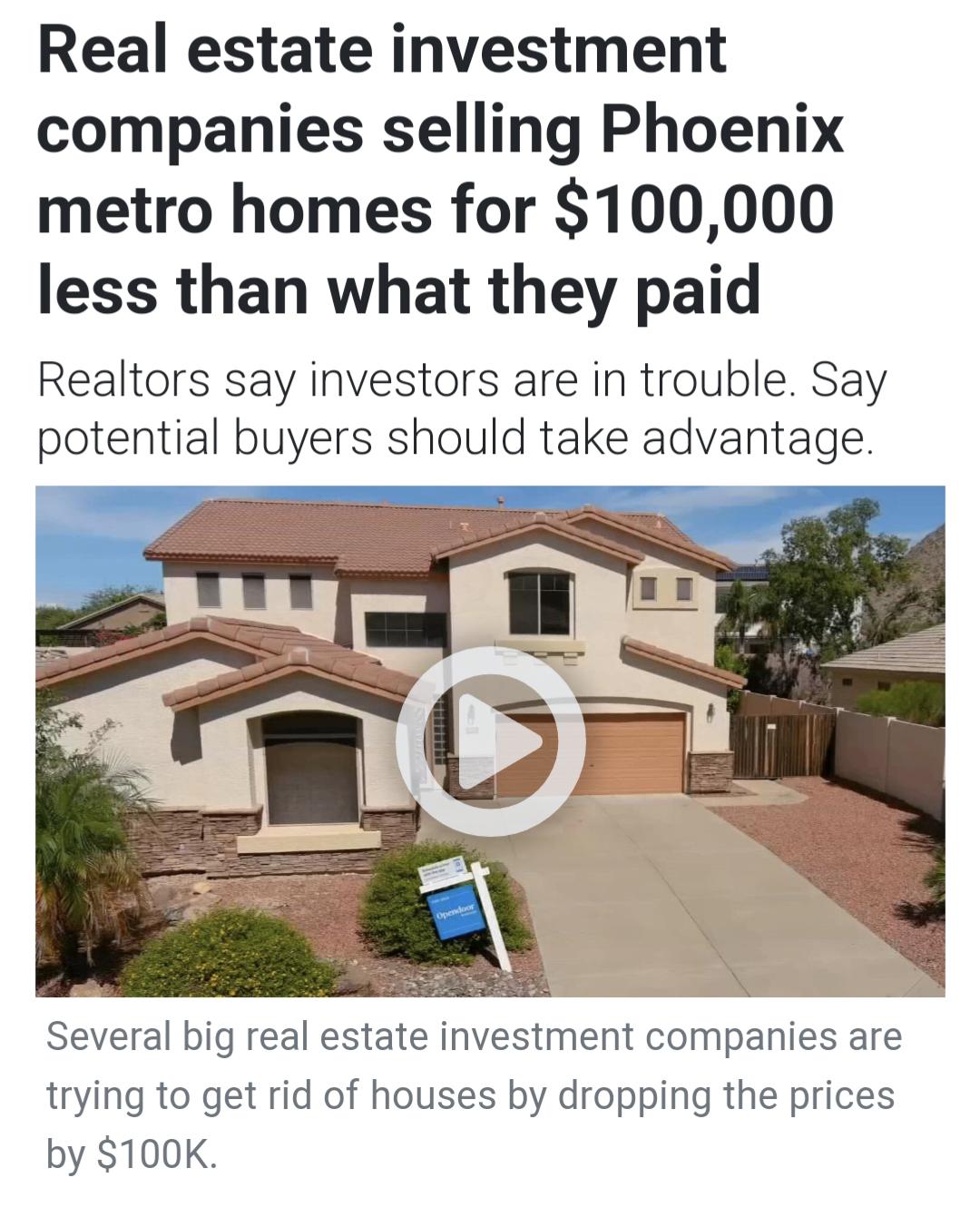 Real estate investment companies selling Phoenix metro homes for 100000 less than what they paid Realtors say investors are in trouble Say potential buyers should take advantage Several big real estate investment companies are trying to get rid of houses by dropping the prices by 100K