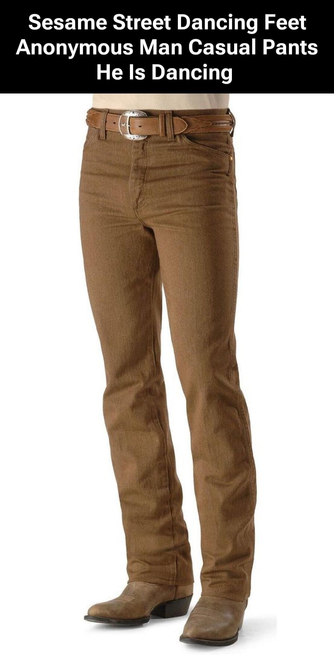 Sesame Street Dancing Feet Anonymous Man Casual Pants He Is Dancing