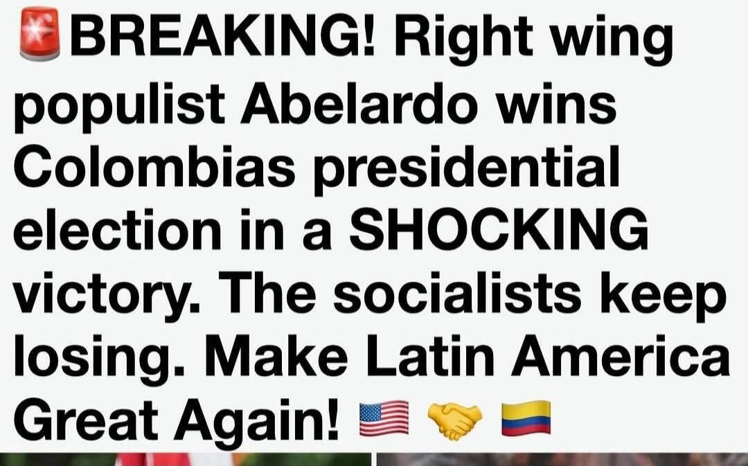 🚨 BREAKING! Right wing populist Abelardo wins Colombias presidential election in a SHOCKING victory. The socialists keep losing. Make Latin America Great Again! 🇺🇸🤝🇨🇴