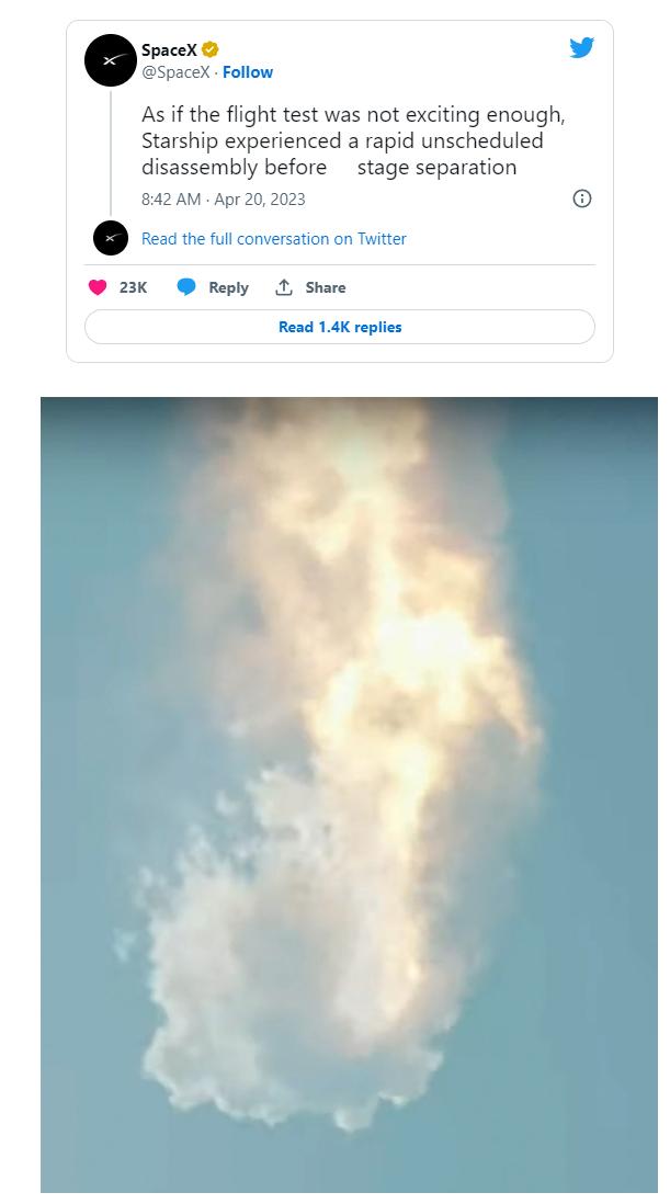 SpaceX SpaceX Follow As if the flight test was not exciting enough Starship experienced a rapid unscheduled disassembly before stage separation 842 AM Apr 20 2023 6 23K Reply 1 share Read 14K reples