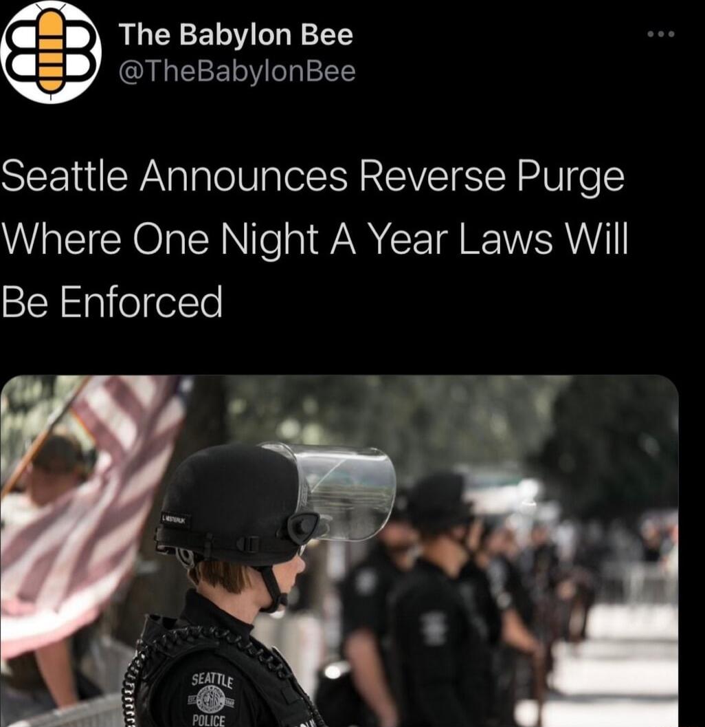 The Babylon Bee TheBabylonBee Seattle Announces Reverse Purge Where One Night A Year Laws Will Be Enforced