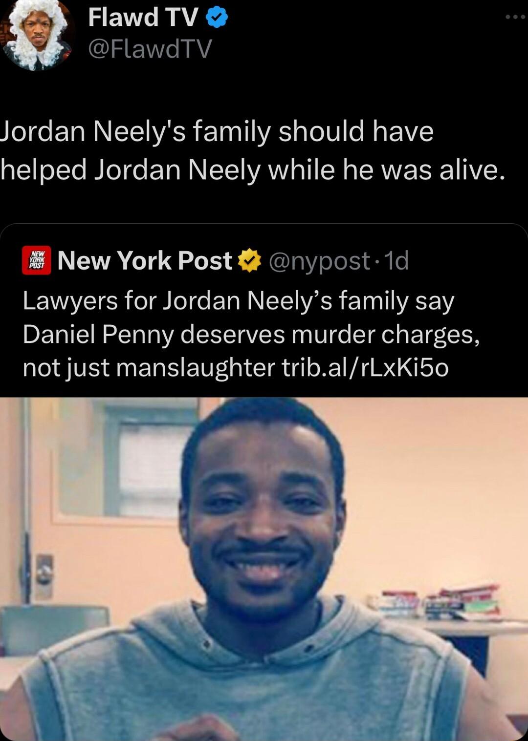 oo ETANLETEIIVASR Vo0 TAYRS aleT S VY QEEIeTTo I leTde ETa N NI AW T IR RV VR Lawyers for Jordan Neelys family say Daniel Penny deserves murder charges not just manslaughter tribalrLxKi50