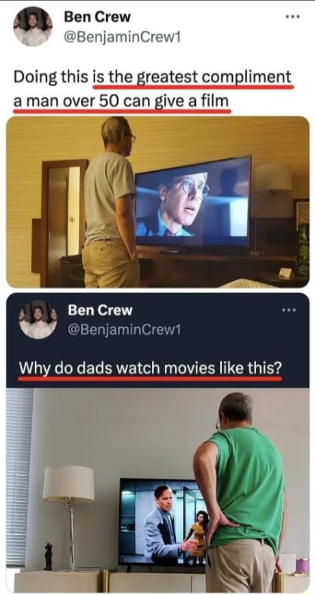 Ben Crew BenjaminCrew1 Doing this is the greatest compliment aman over 50 can give a film Ben Crew BenjaminCrewl Why do dads watch movies like this