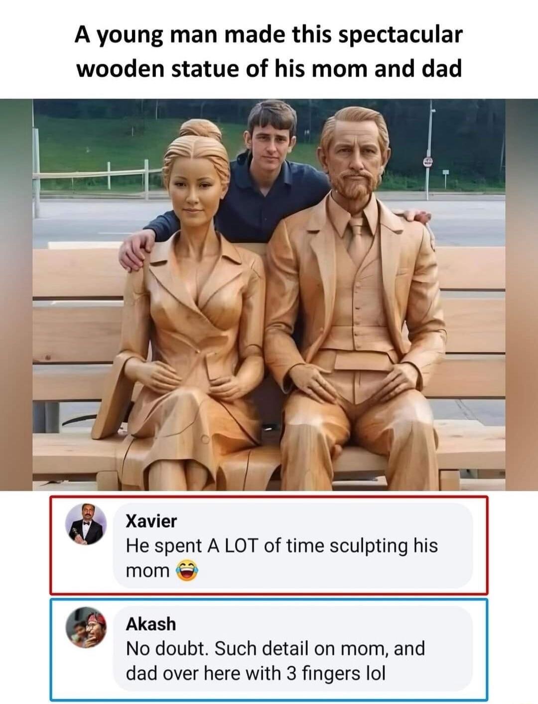 A young man made this spectacular wooden statue of his mom and dad Xavier He spent A LOT of time sculpting his mom Akash No doubt Such detail on mom and dad over here with 3 fingers lol