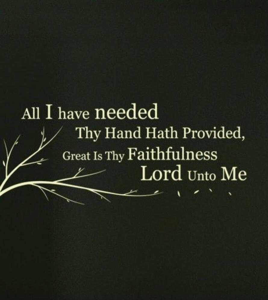 All I have needed Thy Hand Hath Provided, Great Is Thy Faithfulness Lord Unto Me