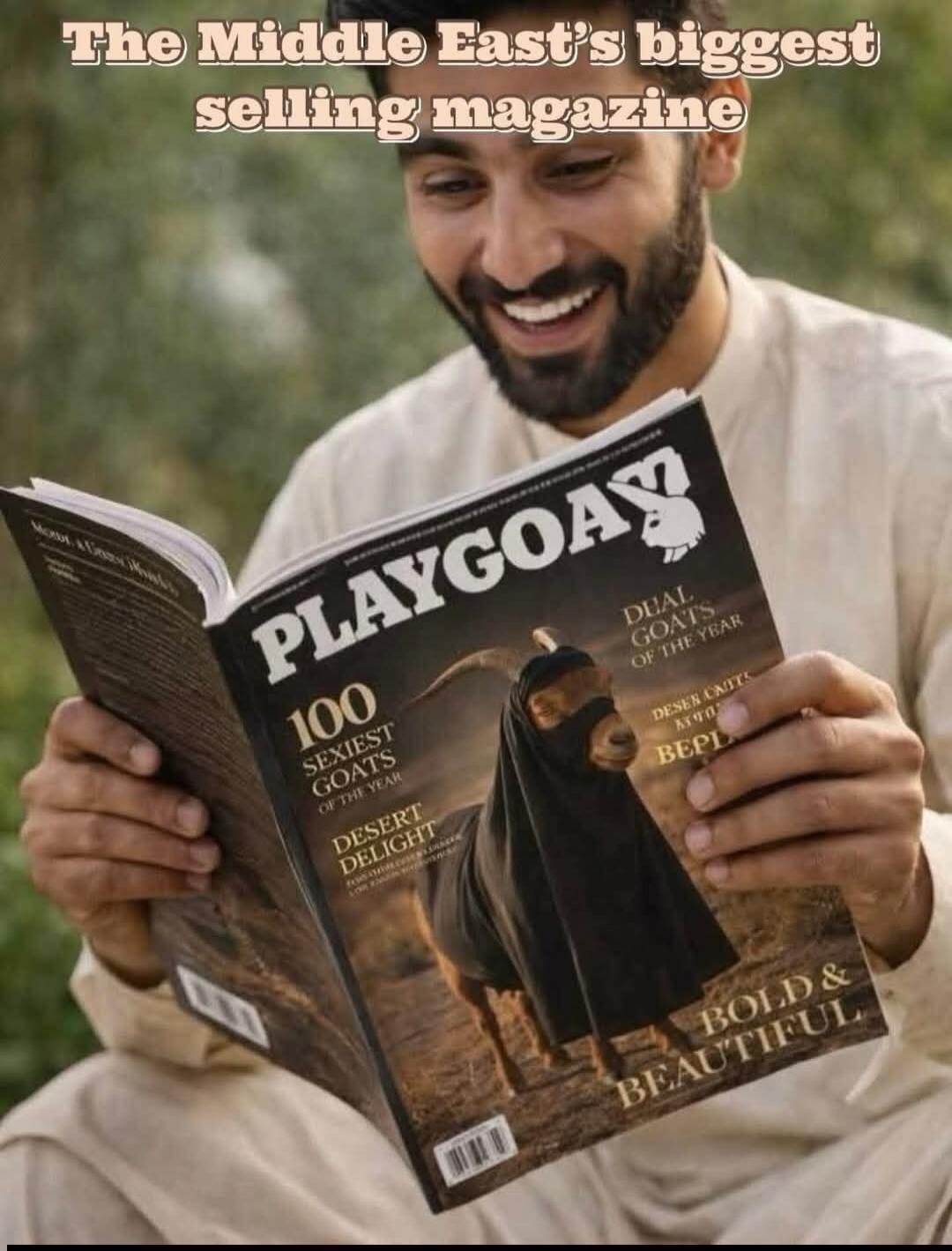 The Middle East's biggest selling magazine. PLAYGOAT. 100 SEXIEST GOATS OF THE YEAR. DESERT DELIGHT. DUAL GOATS OF THE YEAR. BOLD & BEAUTIFUL.