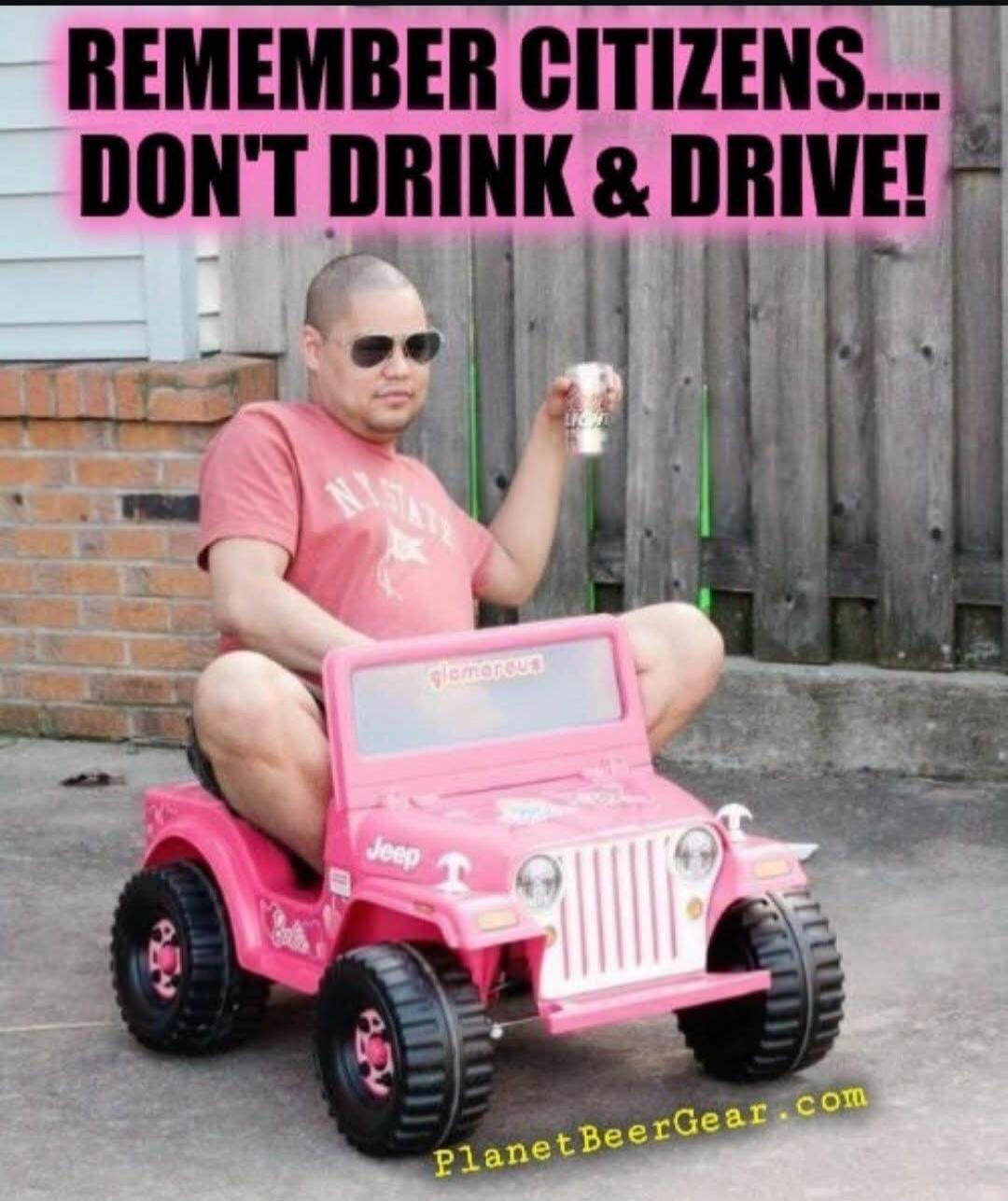 REMEMBER CITIZENS... DON'T DRINK & DRIVE!